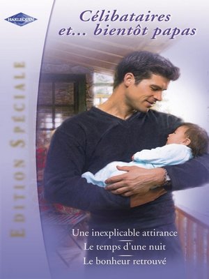 cover image of Célibataires... et bientôt papas (Harlequin Edition Spéciale)